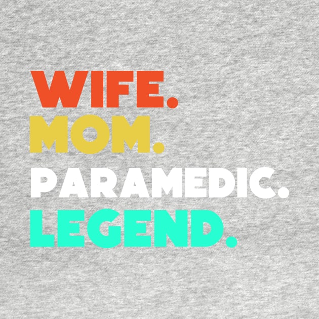 Wife.Mom.Paramedic.Legend. by HerbalBlue